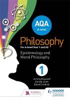 Jeremy Hayward - AQA A-level Philosophy Year 1 and AS: Epistemology and Moral Philosophy - 9781510400252 - V9781510400252