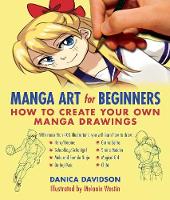 Danica Davidson - Manga Art for Beginners: How to Create Your Own Manga Drawings - 9781510700048 - V9781510700048