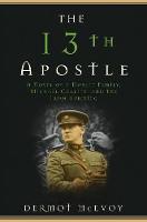 Dermot Mcevoy - The 13th Apostle: A Novel of Michael Collins and the Irish Uprising - 9781510712072 - V9781510712072