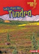 Boothroyd, Jennifer - Let's Visit the Tundra (Lightning Bolt Books Biome Explorers) - 9781512412345 - V9781512412345