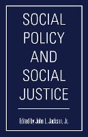 Jackson, Jr., John L - Social Policy and Social Justice - 9781512821468 - V9781512821468