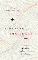 Alison Shonkwiler - The Financial Imaginary. Economic Mystification and the Limits of Realist Fiction.  - 9781517901523 - V9781517901523