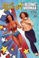 Andy Mangels - Wonder Woman 77 Meets The Bionic Woman - 9781524103729 - V9781524103729