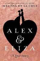 Melissa De La Cruz - Alex and Eliza: A Love Story - 9781524739621 - V9781524739621