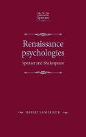 Robert Lanier Reid - Renaissance Psychologies: Spenser and Shakespeare - 9781526109170 - V9781526109170