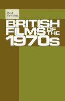 Dr. Paul Newland - British films of the 1970s - 9781526116833 - V9781526116833