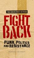Subcultures Net - Fight Back: Punk, Politics and Resistance - 9781526118790 - V9781526118790