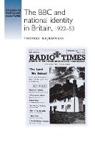 Thomas Hajkowski - The BBC and National Identity in Britain, 1922-53 - 9781526118844 - V9781526118844