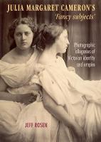 Jeffrey Rosen - Julia Margaret Cameron´s `Fancy Subjects´: Photographic Allegories of Victorian Identity and Empire - 9781526118851 - V9781526118851