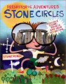 John Malam - Prehistoric Adventures: Stone Circles - 9781526301598 - V9781526301598