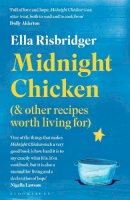 Risbridger, Ella - Midnight Chicken: & Other Recipes Worth Living For - 9781526623898 - 9781526623898
