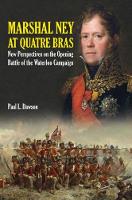 Paul L. Dawson - Marshal Ney At Quatre Bras: New Perspectives on the Opening Battle of the Waterloo Campaign - 9781526700711 - V9781526700711