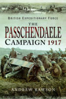 Andrew Rawson - Passchendaele Campaign 1917 - 9781526704009 - 9781526704009