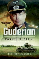 Kenneth Macksey - Guderian: Panzer General - 9781526713353 - V9781526713353