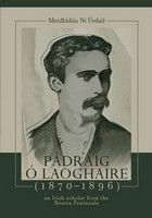 Meidhbhín Ní Úrdail - Pádraig Ó Laoghaire (1870-1896): an Irish Scholar from the Béarra Peninsula - 9781527271814 - 9781527271814