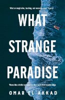 Omar El Akkad - What Strange Paradise - 9781529069488 - 9781529069488
