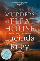 Lucinda Riley - The Murders at Fleat House: A compelling mystery from the author of the million-copy bestselling The Seven Sisters series - 9781529094978 - 9781529094978