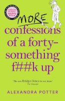 Alexandra Potter - More Confessions of a Forty-Something F**k Up - 9781529098822 - 9781529098822