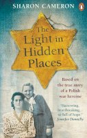 Sharon Cameron - The Light in Hidden Places: Based on the true story of war heroine Stefania Podgórska - 9781529106534 - 9781529106534