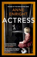Anne Enright - Actress: LONGLISTED FOR THE WOMEN’S PRIZE 2020 - 9781529112139 - 9781529112139