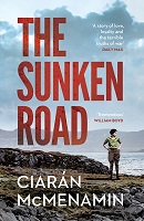 McMenamin, Ciaran - The Sunken Road: ‘A powerful and authentic novel about the First World War’ William Boyd - 9781529112221 - 9781529112221