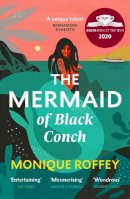 Monique Roffey - The Mermaid of Black Conch: The spellbinding winner of the Costa Book of the Year as read on BBC Radio 4 - 9781529115499 - 9781529115499