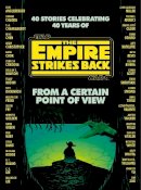 Dickinson, Seth, Green, Hank, Kuang, R. F., Wells, Martha, White, Kiersten - From a Certain Point of View: The Empire Strikes Back (Star Wars) - 9781529124620 - 9781529124620