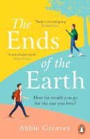 Abbie Greaves - The Ends of the Earth: 2022’s most unforgettable love story - 9781529156263 - 9781529156263