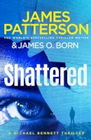 James Patterson - Shattered: (Michael Bennett 14) - 9781529158342 - 9781529158342