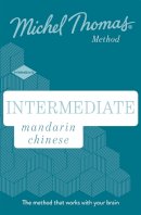 Harold Goodman - Intermediate Mandarin Chinese New Edition (Learn Mandarin Chinese with the Michel Thomas Method): Intermediate Mandarin Chinese Audio Course - 9781529319675 - V9781529319675