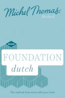 Michel Thomas - Foundation Dutch New Edition (Learn Dutch with the Michel Thomas Method): Beginner Dutch Audio Course - 9781529319750 - V9781529319750