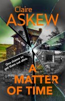 Claire Askew - A Matter of Time: The tense and thrilling hostage thriller, nominated for the McIlvanney Prize - 9781529327410 - 9781529327410