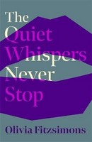 Fitzsimons, Olivia - The Quiet Whispers Never Stop - 9781529373585 - 9781529373585