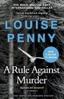 Louise Penny - A Rule Against Murder: The fourth Chief Inspector Gamache Mystery, soon to be a major TV series starring Alfred Molina! - 9781529388220 - 9781529388220