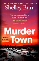 Shelley Burr - Murder Town: the gripping and terrifying new thriller from the author of international bestseller WAKE - 9781529394894 - 9781529394894