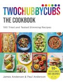 James Anderson - Twochubbycubs The Cookbook: 100 Tried and Tested Slimming Recipes - 9781529398038 - 9781529398038
