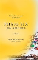 Jim Shepard - Phase Six - 9781529415087 - 9781529415087