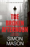 Simon Mason - The Broken Afternoon - 9781529415742 - 9781529415742