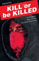Ed Brubaker - Kill or Be Killed Volume 1 - 9781534300286 - V9781534300286