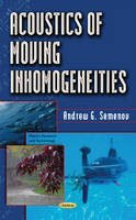 Andrey Grigorievitch Semenov - Acoustics of Moving Inhomogeneities - 9781536100068 - V9781536100068