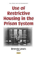 Brenda Lewis - Use of Restrictive Housing in the Prison System: Overview, Concerns, Recommendations - 9781536100389 - V9781536100389