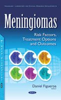 Daniel Figueroa (Ed.) - Meningiomas: Risk Factors, Treatment Options & Outcomes - 9781536101379 - V9781536101379