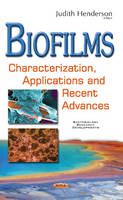 Judith Henderson - Biofilms: Characterization, Applications & Recent Advances - 9781536101386 - V9781536101386