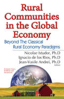 Professor Istudor Nicolae (Ed.) - Rural Communities in the Global Economy: Beyond the Classical Rural Economy Paradigms - 9781536102383 - V9781536102383