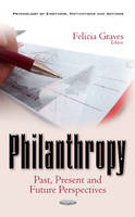 Anthony Reed - Philanthropy: Past, Present & Future Perspectives - 9781536102437 - V9781536102437