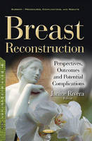 Donalde Greydanus - Breast Reconstruction: Perspectives, Outcomes & Potential Complications - 9781536102451 - V9781536102451