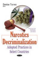 Adrian Shwartz - Narcotics Decriminalization: Adopted Practices in Select Countries - 9781536103182 - V9781536103182