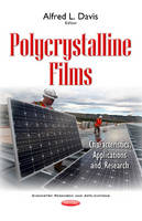 Alfredl Davis - Polycrystalline Films: Characteristics, Applications & Research - 9781536107968 - V9781536107968