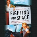 Amy Shira Teitel - Fighting for Space: Two Pilots and Their Historic Battle for Female Spaceflight - 9781549121005 - V9781549121005