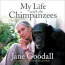 Jane Goodall - My Life With the Chimpanzees - 9781549184581 - V9781549184581